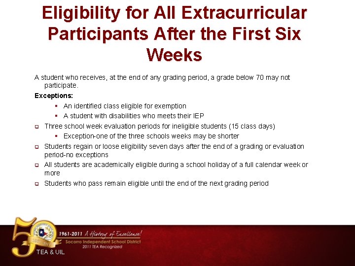 Eligibility for All Extracurricular Participants After the First Six Weeks A student who receives,