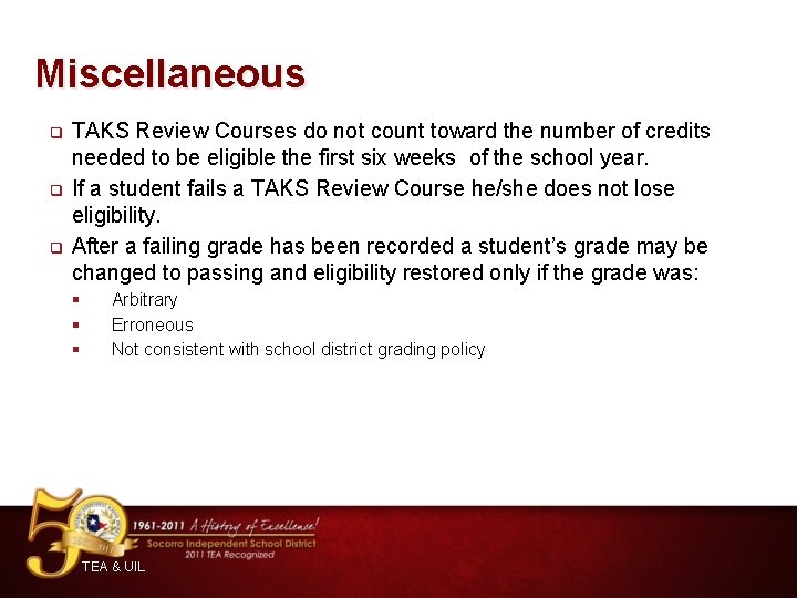 Miscellaneous q q q TAKS Review Courses do not count toward the number of