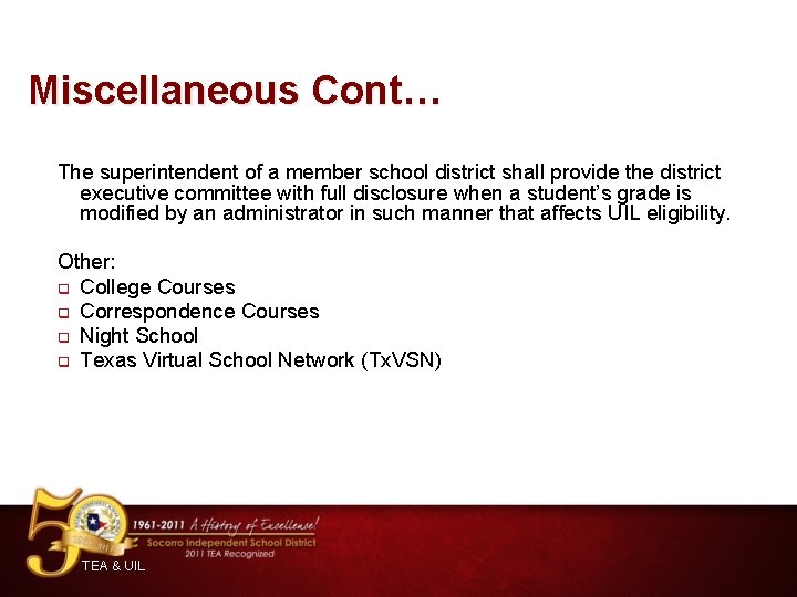 Miscellaneous Cont… The superintendent of a member school district shall provide the district executive