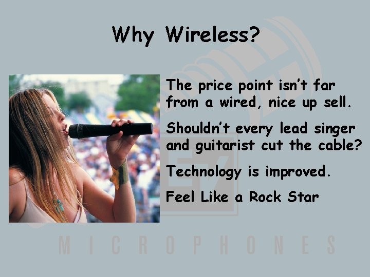 Why Wireless? The price point isn’t far from a wired, nice up sell. Shouldn’t