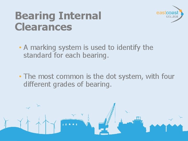 Bearing Internal Clearances • A marking system is used to identify the standard for