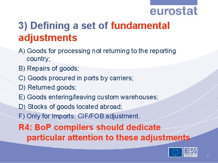 3) Defining a set of fundamental adjustments A) Goods for processing not returning to