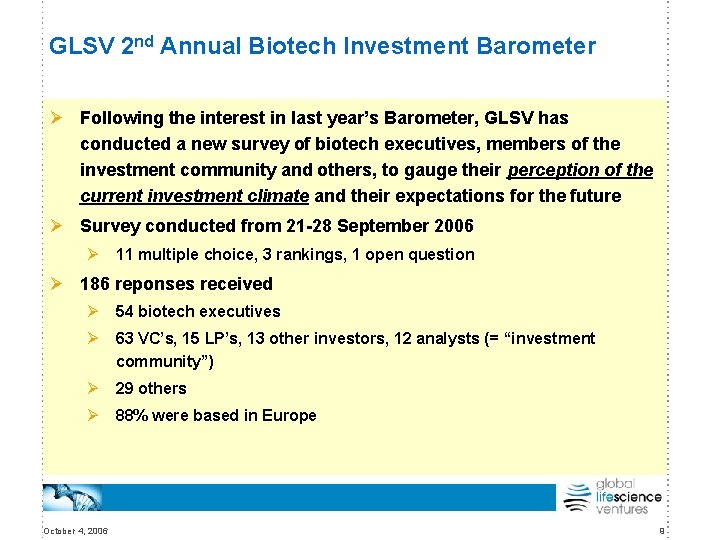 GLSV 2 nd Annual Biotech Investment Barometer Ø Following the interest in last year’s