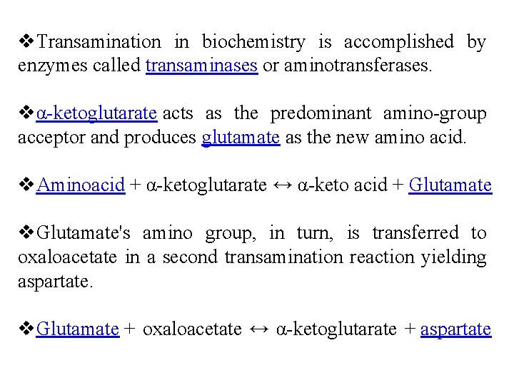 v. Transamination in biochemistry is accomplished by enzymes called transaminases or aminotransferases. vα-ketoglutarate acts