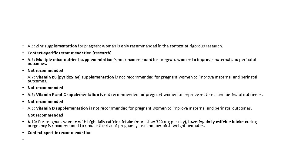 • A. 5: Zinc supplementation for pregnant women is only recommended in the
