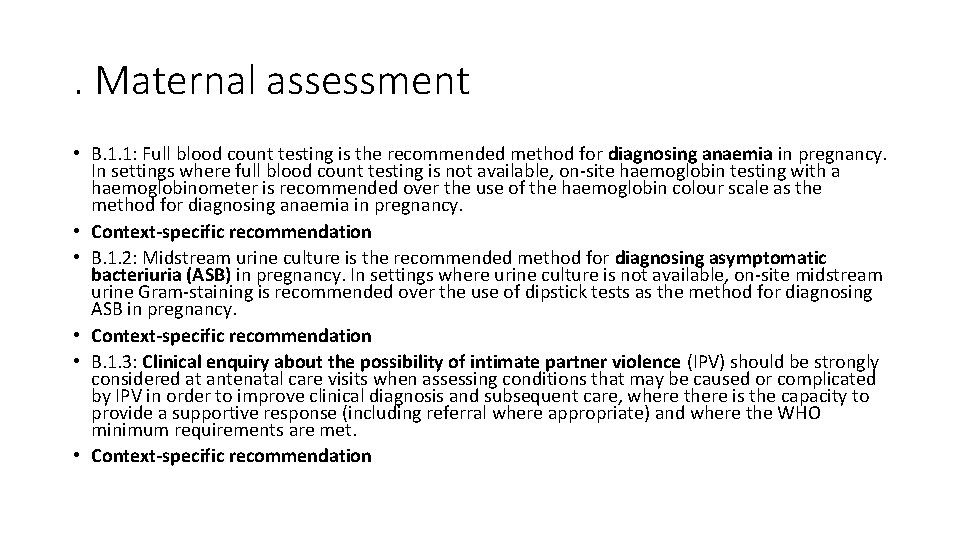. Maternal assessment • B. 1. 1: Full blood count testing is the recommended
