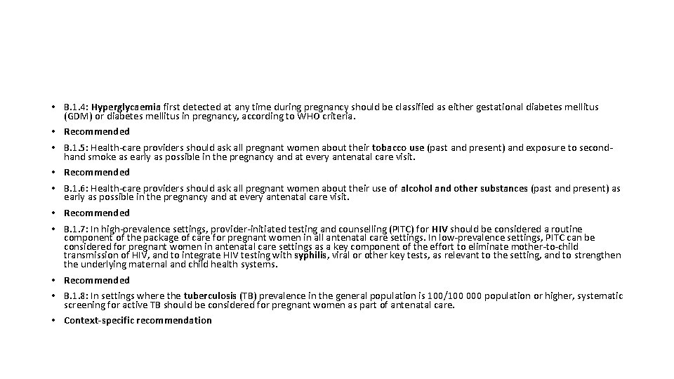  • B. 1. 4: Hyperglycaemia first detected at any time during pregnancy should