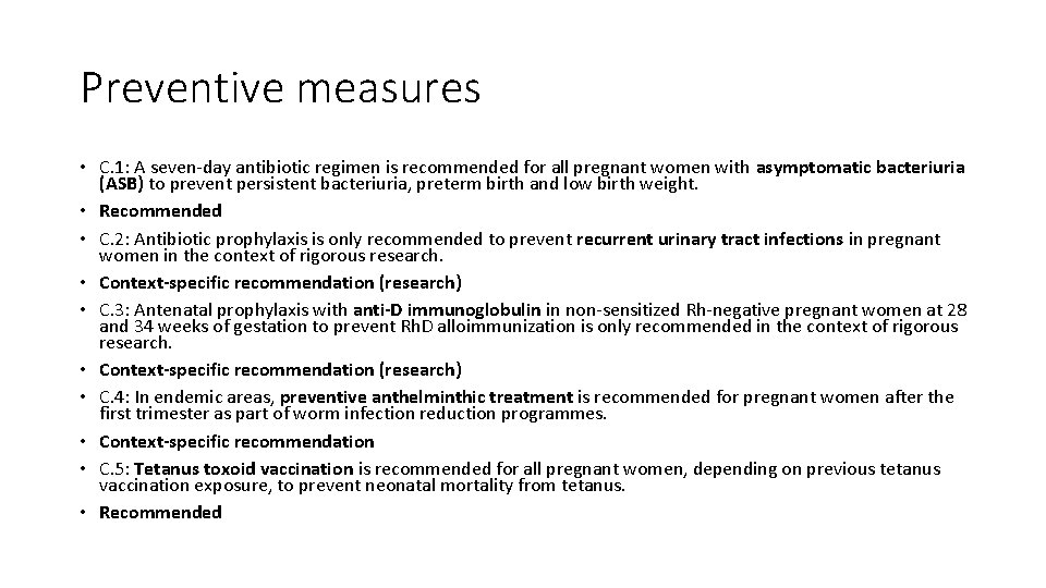 Preventive measures • C. 1: A seven-day antibiotic regimen is recommended for all pregnant