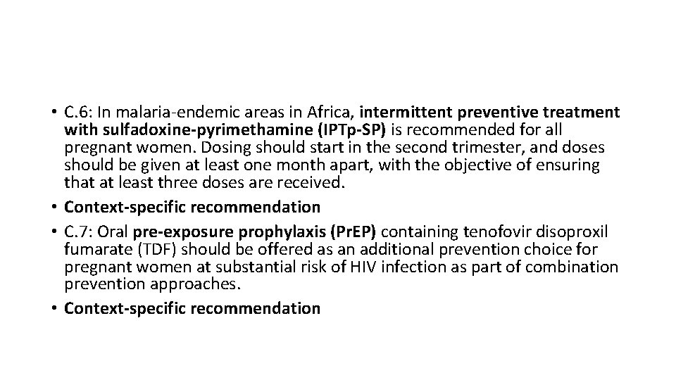  • C. 6: In malaria-endemic areas in Africa, intermittent preventive treatment with sulfadoxine-pyrimethamine