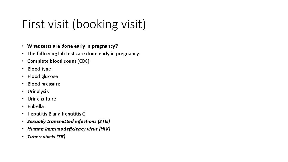 First visit (booking visit) • • • • What tests are done early in