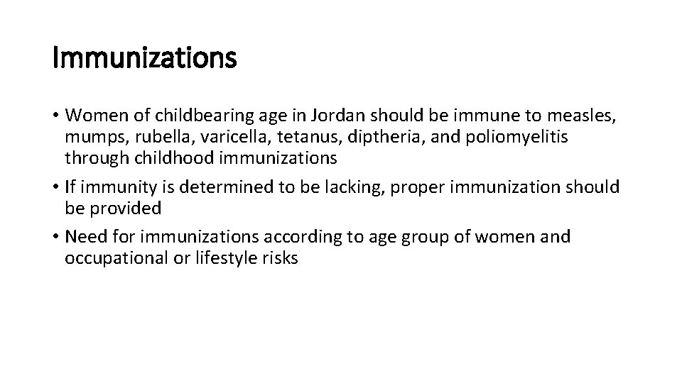 Immunizations • Women of childbearing age in Jordan should be immune to measles, mumps,