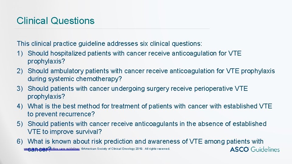Clinical Questions This clinical practice guideline addresses six clinical questions: 1) Should hospitalized patients