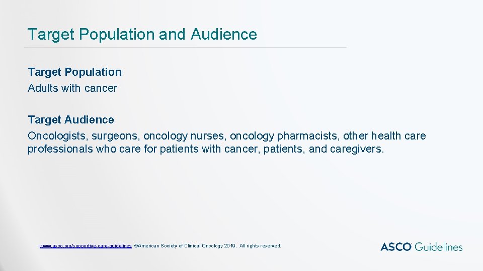 Target Population and Audience Target Population Adults with cancer Target Audience Oncologists, surgeons, oncology
