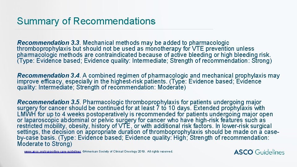 Summary of Recommendations Recommendation 3. 3. Mechanical methods may be added to pharmacologic thromboprophylaxis