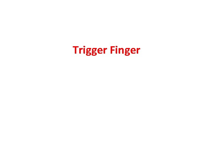 Trigger Finger 