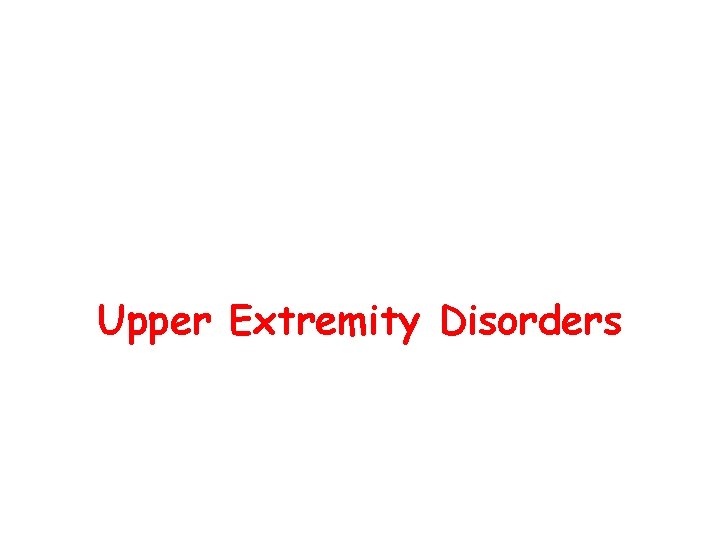 Upper Extremity Disorders 