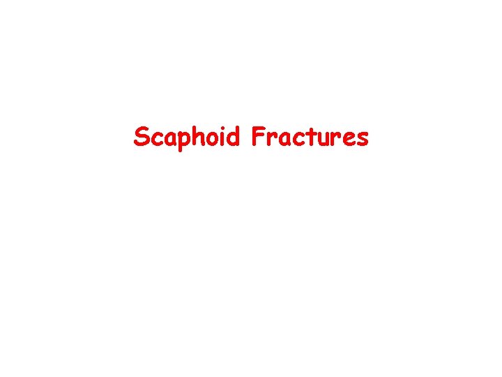 Scaphoid Fractures 