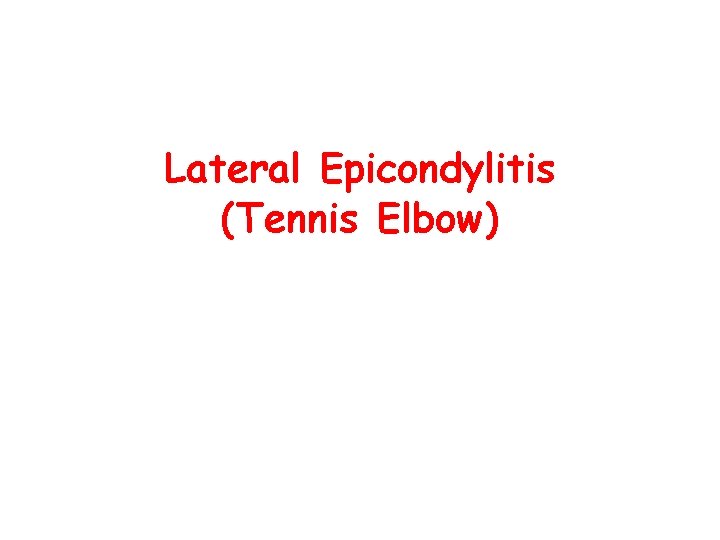 Lateral Epicondylitis (Tennis Elbow) 