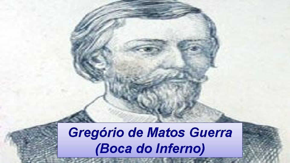 Gregório de Matos Guerra (Boca do Inferno) 