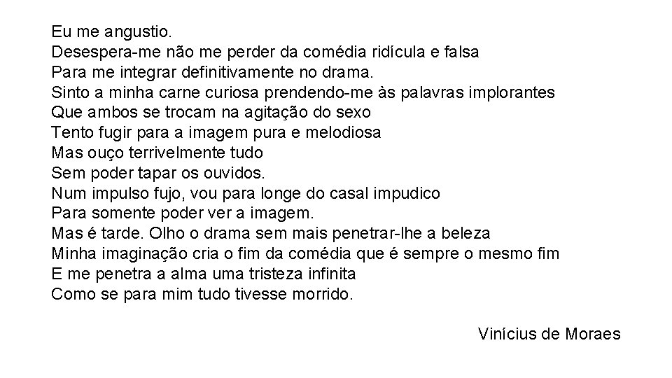Eu me angustio. Desespera-me não me perder da comédia ridícula e falsa Para me