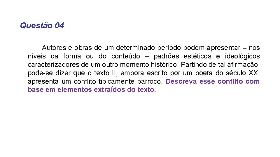 Questão 04 Autores e obras de um determinado período podem apresentar – nos níveis