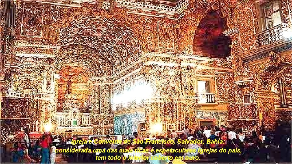 Igreja e Convento de São Francisco, Salvador, Bahia: considerada uma das mais ricas e