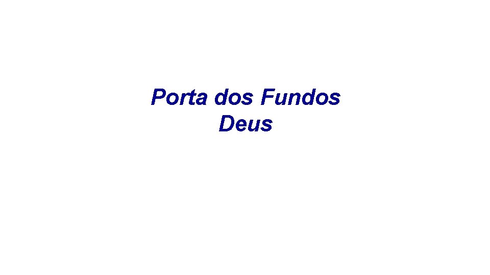 Porta dos Fundos Deus 