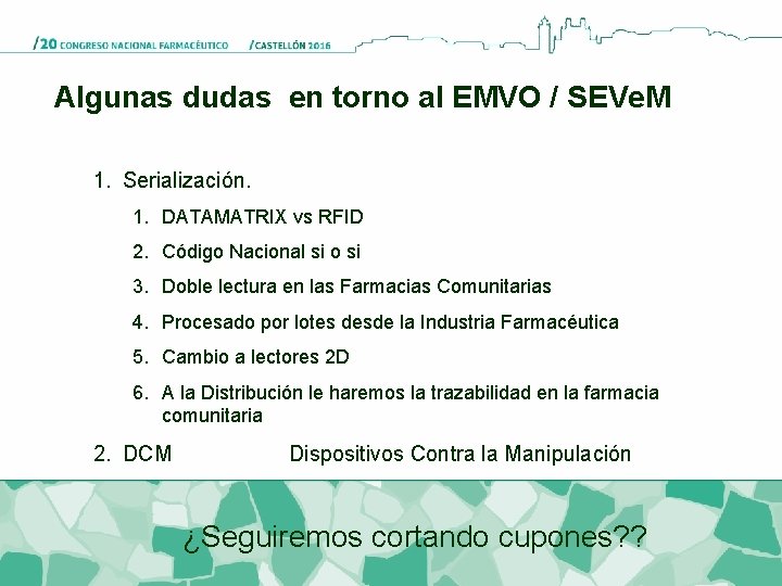 Algunas dudas en torno al EMVO / SEVe. M 1. Serialización. 1. DATAMATRIX vs