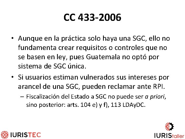 CC 433 -2006 • Aunque en la práctica solo haya una SGC, ello no