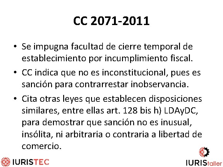 CC 2071 -2011 • Se impugna facultad de cierre temporal de establecimiento por incumplimiento