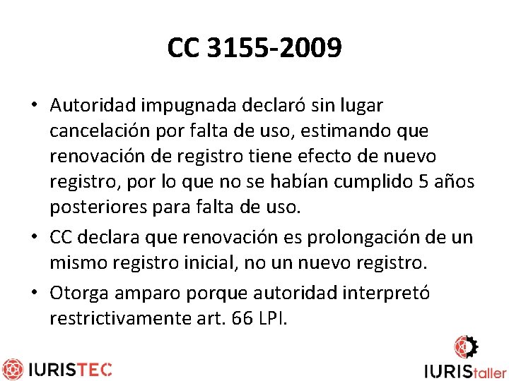 CC 3155 -2009 • Autoridad impugnada declaró sin lugar cancelación por falta de uso,