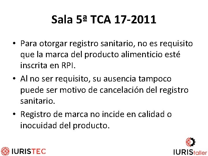 Sala 5ª TCA 17 -2011 • Para otorgar registro sanitario, no es requisito que