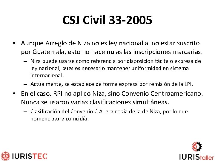 CSJ Civil 33 -2005 • Aunque Arreglo de Niza no es ley nacional al