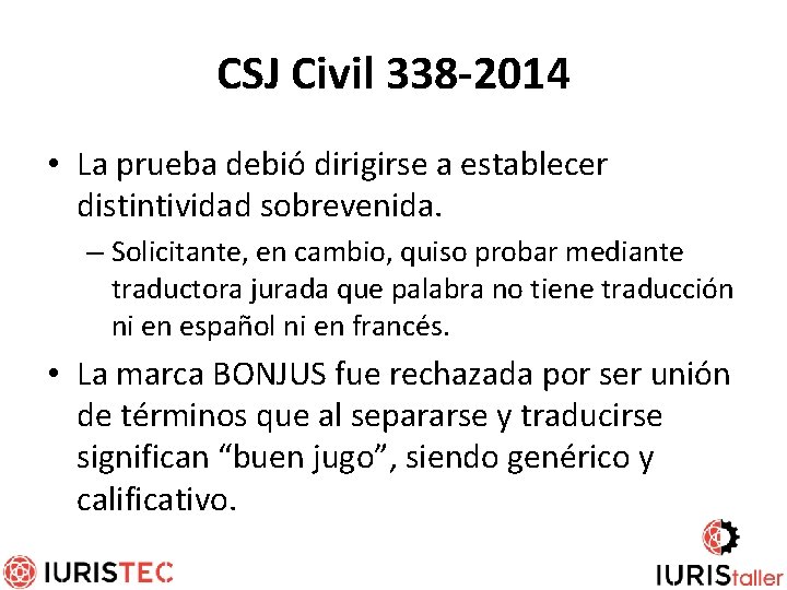 CSJ Civil 338 -2014 • La prueba debió dirigirse a establecer distintividad sobrevenida. –