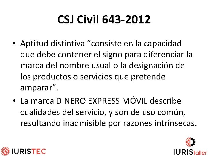 CSJ Civil 643 -2012 • Aptitud distintiva “consiste en la capacidad que debe contener