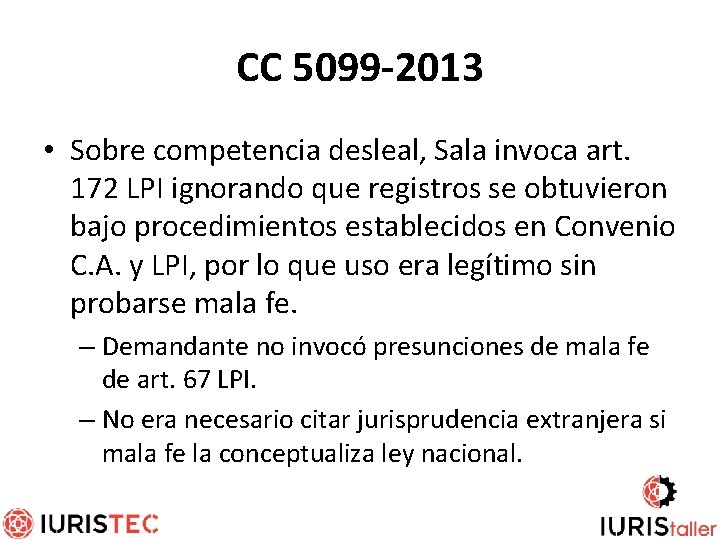 CC 5099 -2013 • Sobre competencia desleal, Sala invoca art. 172 LPI ignorando que