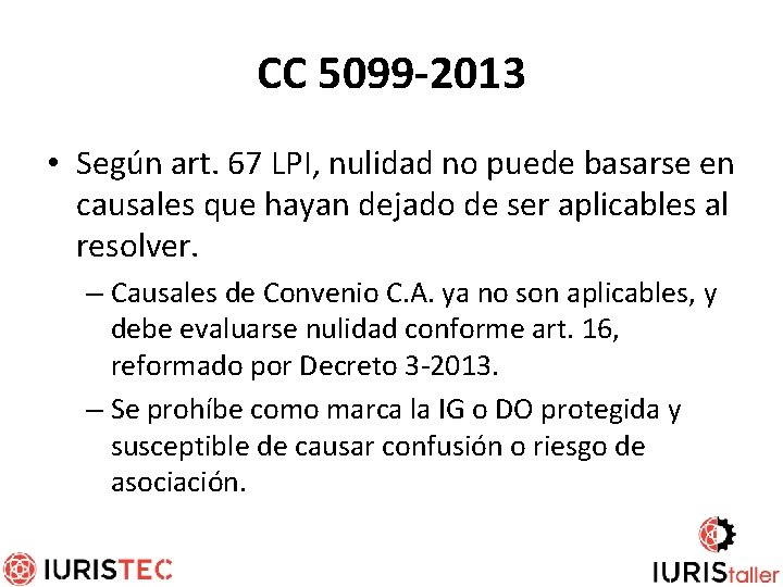 CC 5099 -2013 • Según art. 67 LPI, nulidad no puede basarse en causales