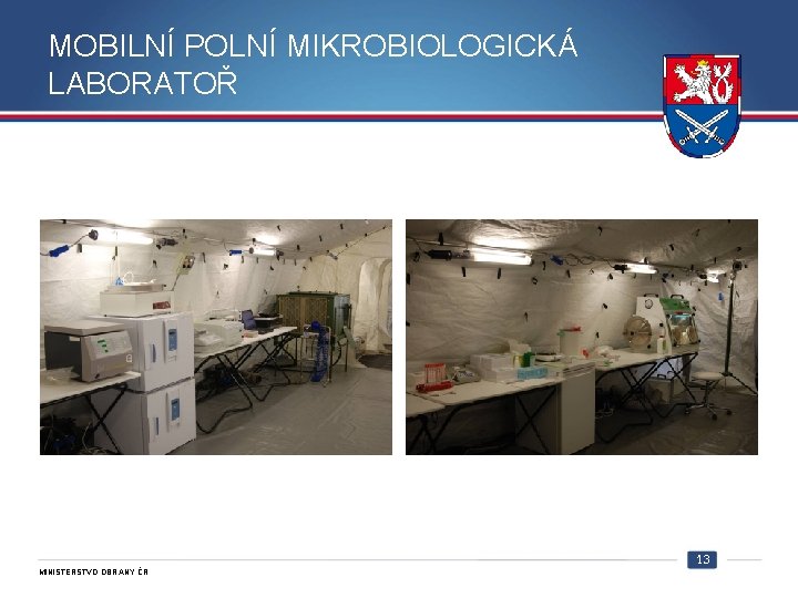 MOBILNÍ POLNÍ MIKROBIOLOGICKÁ LABORATOŘ 13 MINISTERSTVO OBRANY ČR 