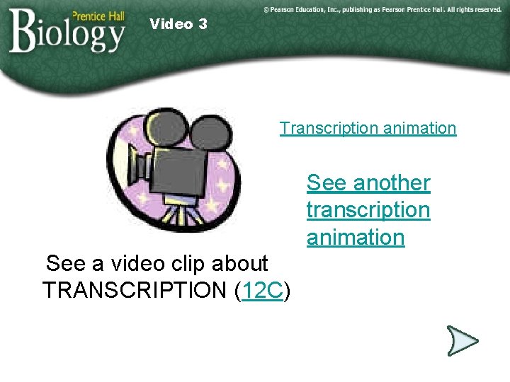 Video 3 Transcription animation See another transcription animation See a video clip about TRANSCRIPTION