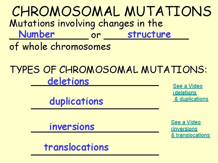 CHROMOSOMAL MUTATIONS Mutations involving changes in the Number structure _______ or _______ of whole