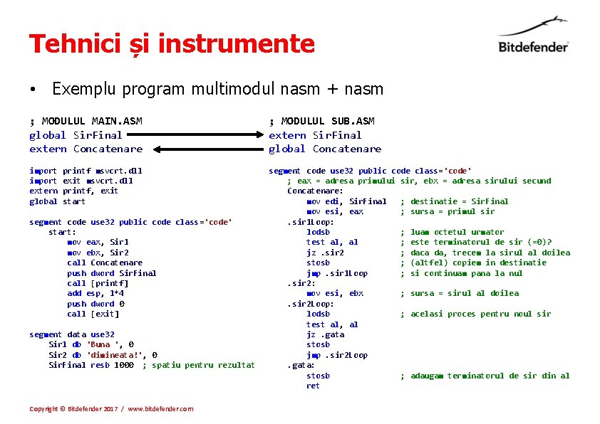 Tehnici și instrumente • Exemplu program multimodul nasm + nasm ; MODULUL MAIN. ASM