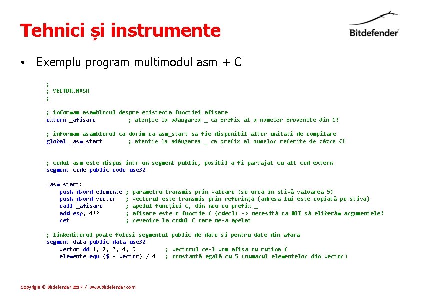 Tehnici și instrumente • Exemplu program multimodul asm + C ; ; VECTOR. NASM