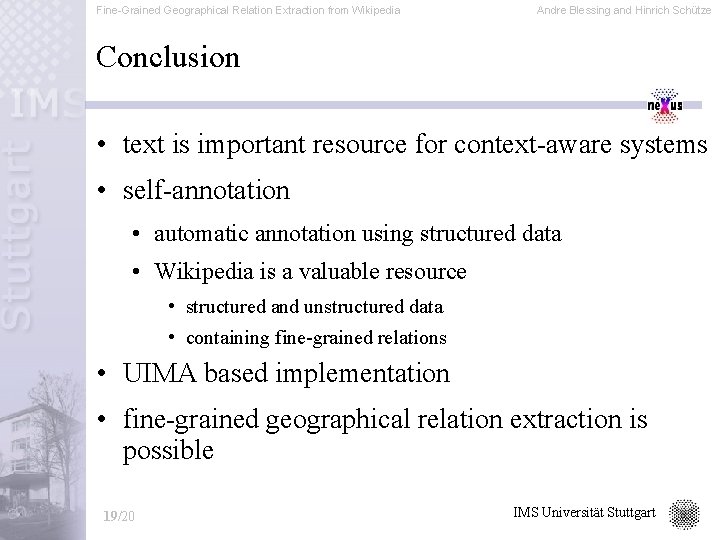 Fine-Grained Geographical Relation Extraction from Wikipedia Andre Blessing and Hinrich Schütze Conclusion • text