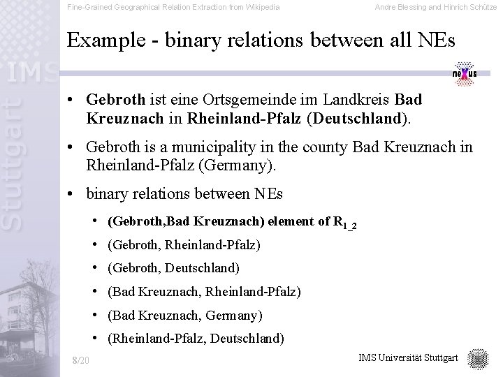 Fine-Grained Geographical Relation Extraction from Wikipedia Andre Blessing and Hinrich Schütze Example - binary
