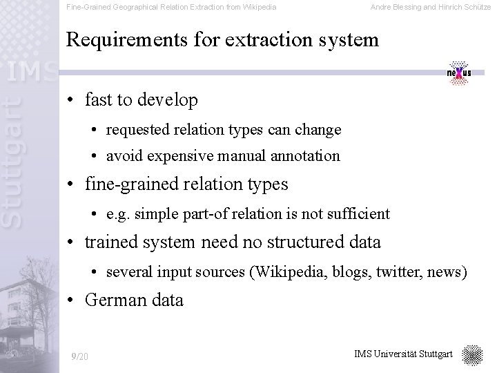 Fine-Grained Geographical Relation Extraction from Wikipedia Andre Blessing and Hinrich Schütze Requirements for extraction