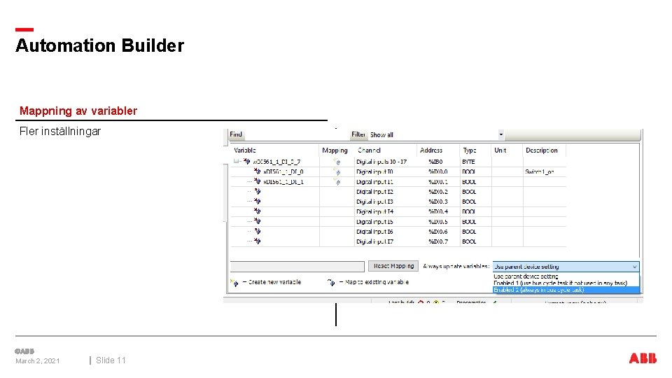 Automation Builder Mappning av variabler Fler inställningar March 2, 2021 Slide 11 