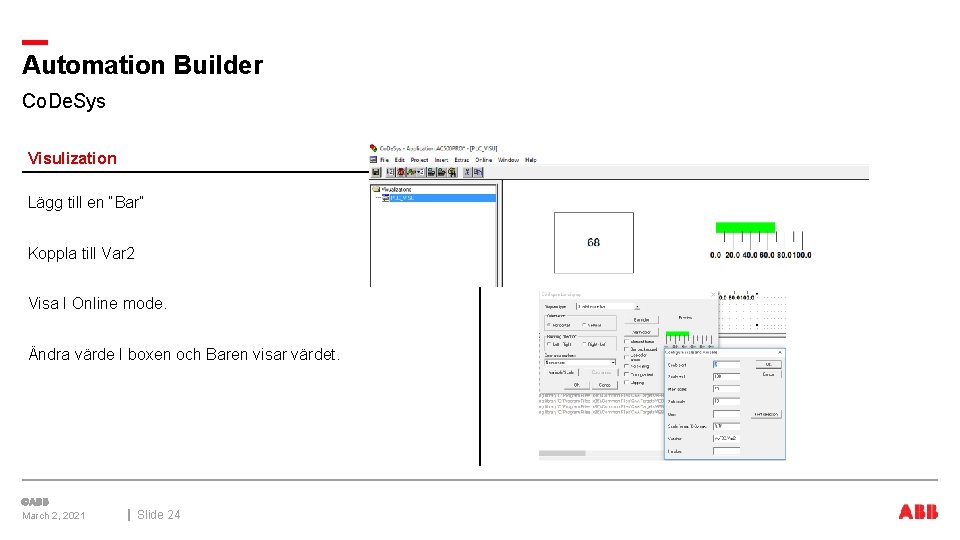 Automation Builder Co. De. Sys Visulization Lägg till en “Bar” Koppla till Var 2