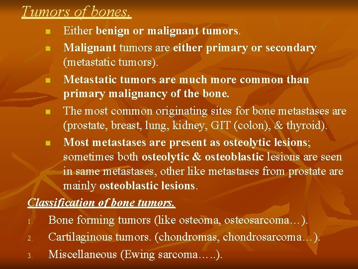 Tumors of bones. Either benign or malignant tumors. n Malignant tumors are either primary