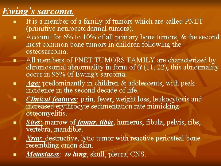 Ewing's sarcoma. n n n n It is a member of a family of
