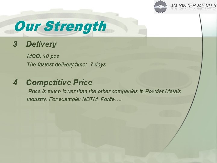 Our Strength 3 Delivery MOQ: 10 pcs The fastest delivery time: 7 days 4